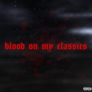 blood on my classics