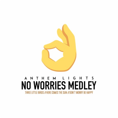No Worries Medley: Three Little Birds / Here Comes the Sun / Don't Worry, Be Happy