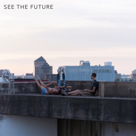 See the future | Boomplay Music
