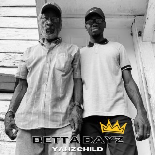 Betta Dayz lyrics | Boomplay Music