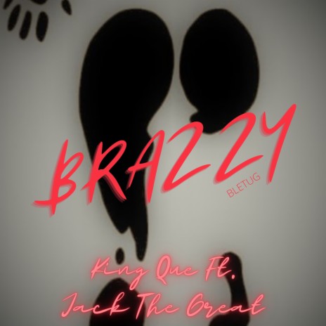 Brazzy ft. KING QUE | Boomplay Music