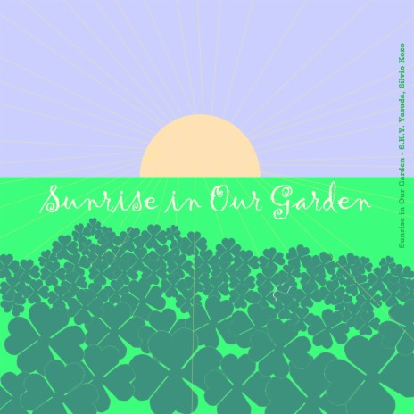 Sunrise in Our Garden ft. Sílvio Kozo