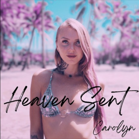 Heaven Sent | Boomplay Music