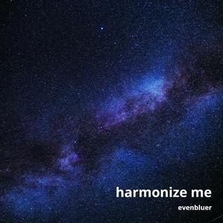 Harmonize Me