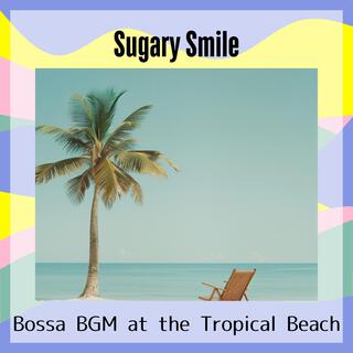 Bossa Bgm at the Tropical Beach