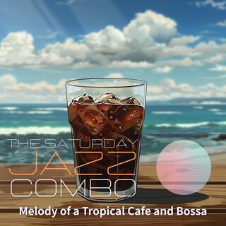 Melody of a Tropical Cafe and Bossa