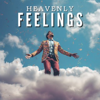 Heavenly Feelings