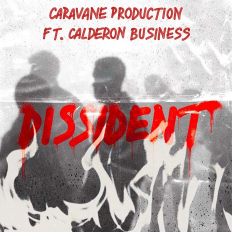 Dissident ft. Calderon Business | Boomplay Music