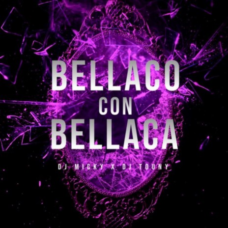 Bellaco Con Bellaca Mix ft. Dj Touny | Boomplay Music