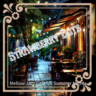 Mellow Jazz Cafe for Summer Nights