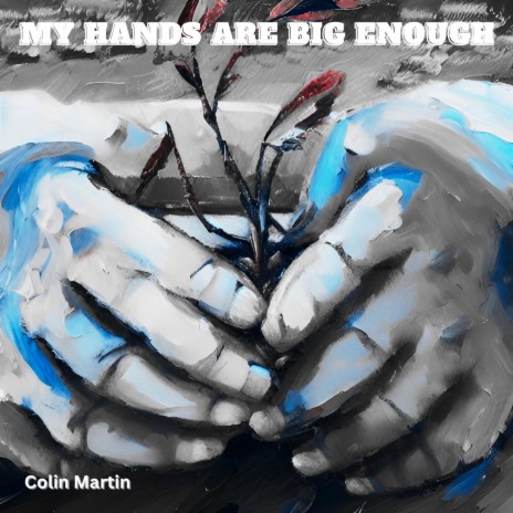 My Hands Are Big Enough | Boomplay Music