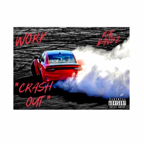 Work - Crash Out | Boomplay Music