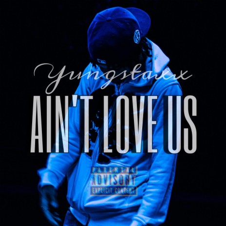 Ain't Love Us | Boomplay Music