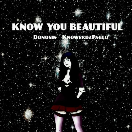 Know Your Beautiful ft. KnowerdzPablo