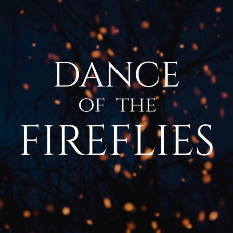 Dance Of The Fireflies | Boomplay Music