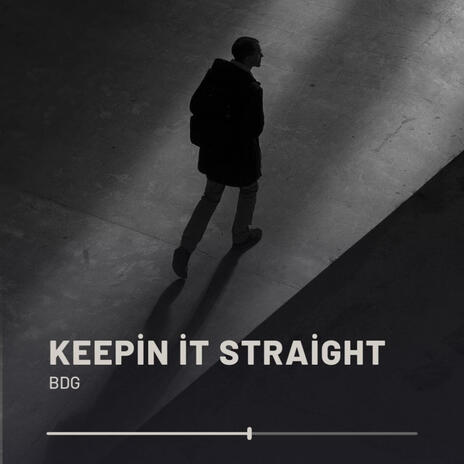 keepin it straight | Boomplay Music