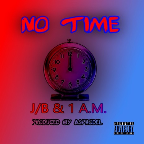 No Time ft. 1 A.M. & Asphodel | Boomplay Music