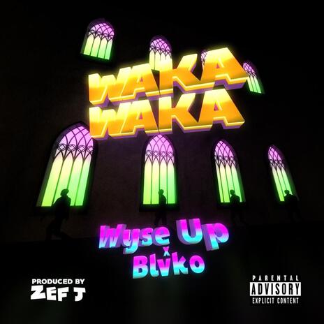 Waka Waka ft. Blvko | Boomplay Music