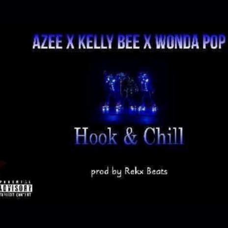Hook & Chill ft. Wonda Pop & Azee | Boomplay Music