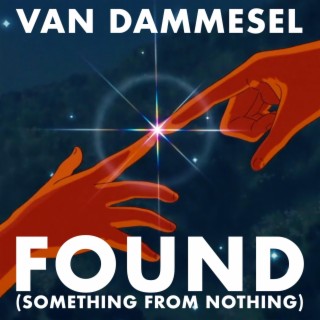 Found (Something from Nothing)