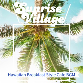 Hawaiian Breakfast Style Cafe BGM