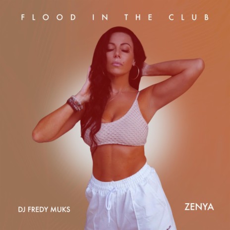 Flood IN THE CLUB ft. Zenya | Boomplay Music