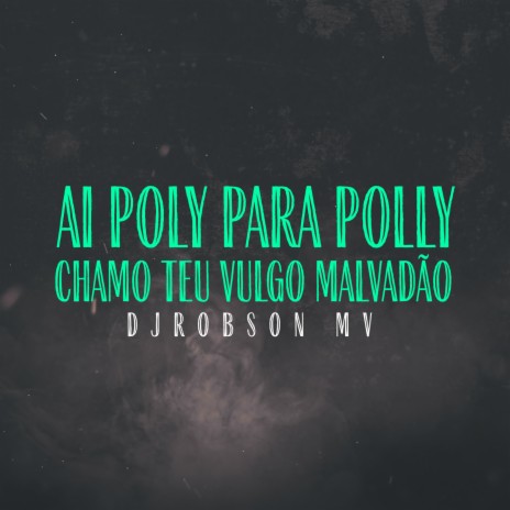 Ai Polly Para Polly X Chamo Teu Vulgo Malvadão ft. mc jhenny & Dj Eva | Boomplay Music