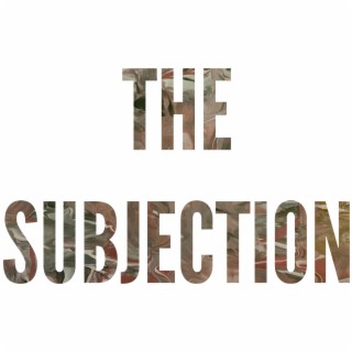 The Subjection