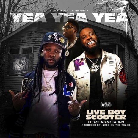 YEA ft. Spitta & Mista Cain | Boomplay Music