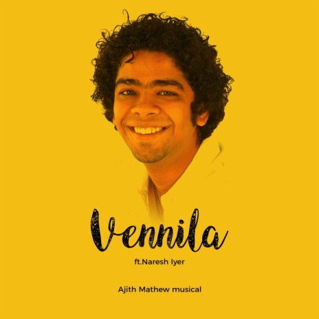 Vennila (feat. Naresh Iyer) | Boomplay Music