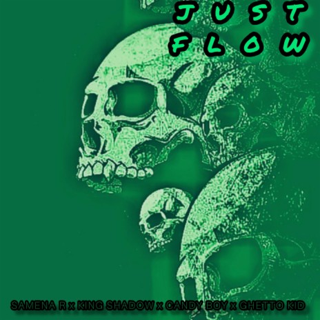 Just Flow ft. King Shadow Candy Boy & Ghetto Kid | Boomplay Music