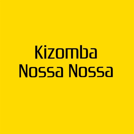 Kizomba Nossa Nossa | Boomplay Music