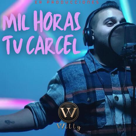 MIL HORAS, TU CARCEL | Boomplay Music