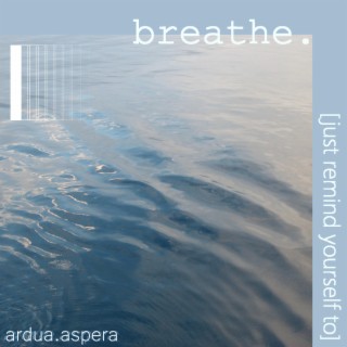 breathe. lyrics | Boomplay Music