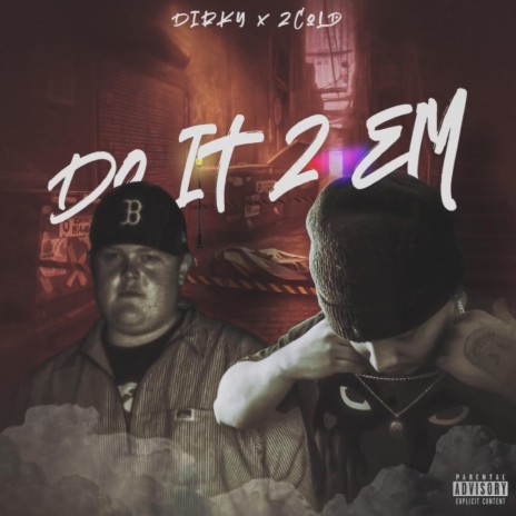 Do It 2 Em ft. 2cold | Boomplay Music