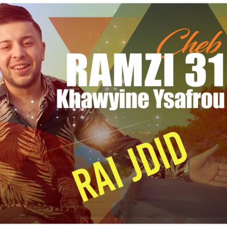 Cheb Ramzi 31 Khawyine Ysafrou | Boomplay Music