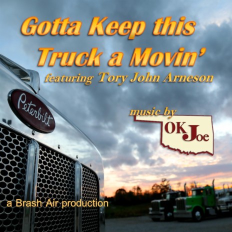 Gotta Keep this Truck a Movin ft. Tory John Arneson | Boomplay Music