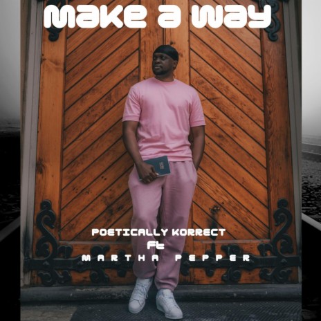 MAKE A WAY ft. Martha Pepper | Boomplay Music