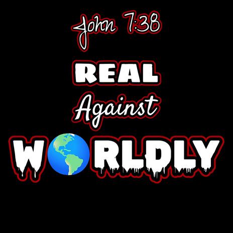 Rawak Ahmath Presents Real Against Worldly (R.A.W. Mix) ft. John 7:38