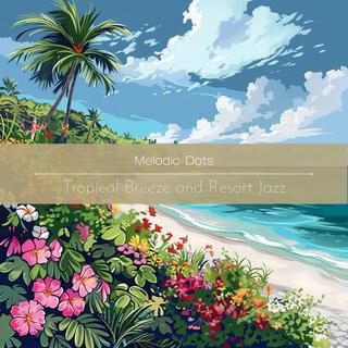 Tropical Breeze and Resort Jazz