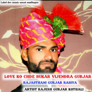 Love Ko Chde Bukar Vijendra Gurjar