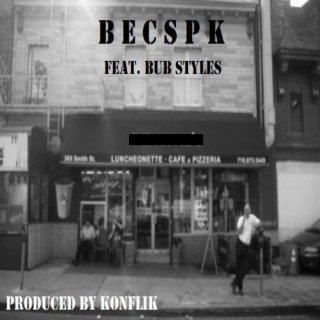 BECSPK ft. Bub Styles lyrics | Boomplay Music