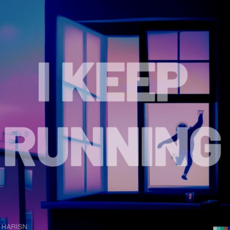 I KEEP RUNNING