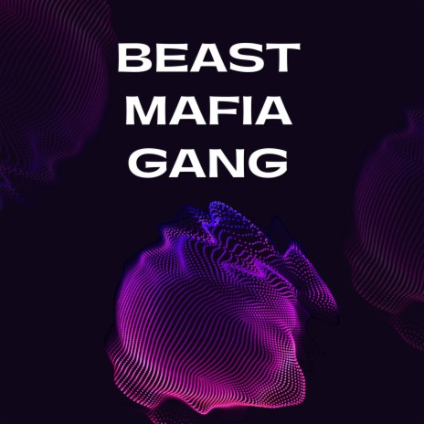 Beast Mafia Gang | Boomplay Music