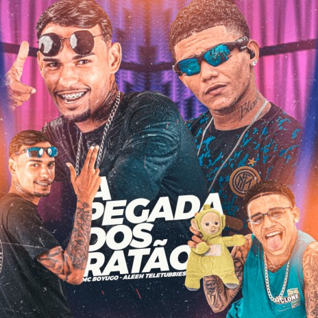 A Pegada dos Ratão ft. Aleeh teletubbies | Boomplay Music