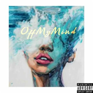 Off My Mind lyrics | Boomplay Music