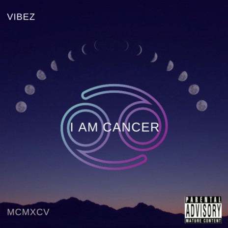 I Am Cancer | Boomplay Music