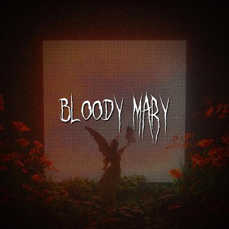 bloody mary | Boomplay Music