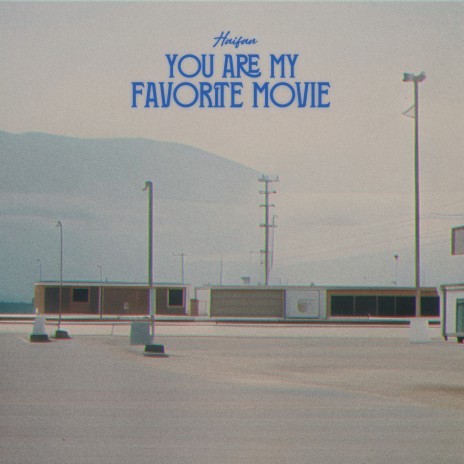 You Are My Favorite Movie | Boomplay Music