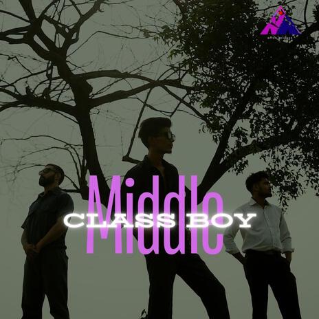 Middle Class Boy ft. Maney & Binod | Boomplay Music